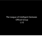 The League of Intelligent Geniuses.