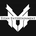 Titan Entertainment!