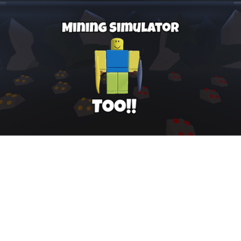 Mining Simulator Too