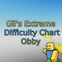 Gil's Extreme Difficulty Chart Obby