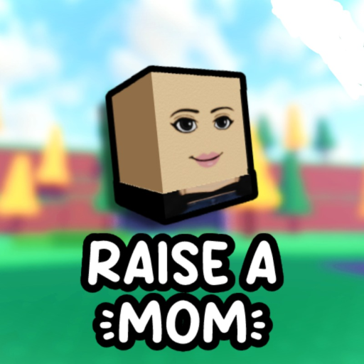 Raise Mom!