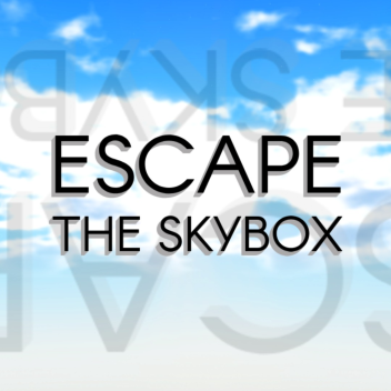 Escape The Skybox [13 METHODS]