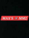 MAX'S MM2 OFFICIAL GROUP