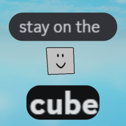 Stay on the cube (Read Desc)