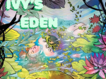 ~Ivy’s Eden~