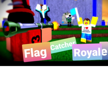 [APLHA] Flag Catcher ROYALE