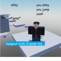 obby and stuff