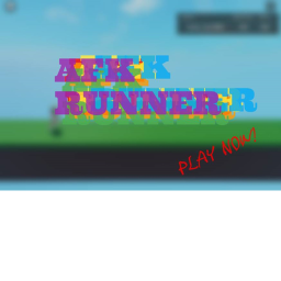 AFK RUNNER!