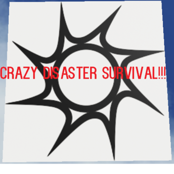 Crazy Disaster Survival!!! (Beta)