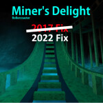 Miners Delight (Rollercoaster) (2022 Fix)