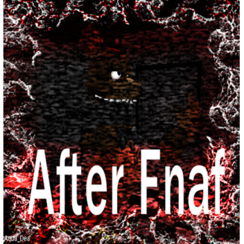 After Fnaf