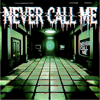 N̸E̴V̶E̸R̸ ̷C̵A̴L̵L̷ ̴M̷E̸