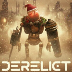 [☃️CHRISTMAS☃️] Derelict