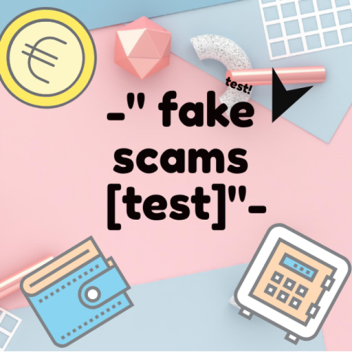 -" fake scams test "-
