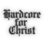 Hardcore for Christ