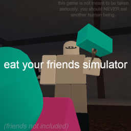eat your friends simulator