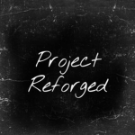 Project Reforged