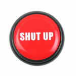 Shut-up!