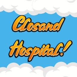 Closand Hospital! [BIG UPDATE]