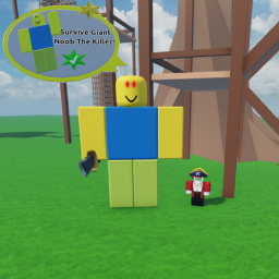 Survive Giant Noob The Killer!