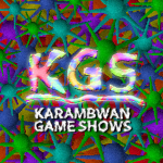 Karambwan Game Shows