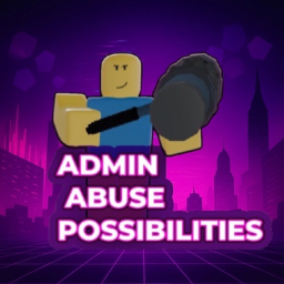 [🎃]Admin Abuse Possibilities [Beta]
