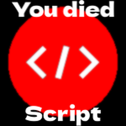 Death Screen Script (You Died Screen)