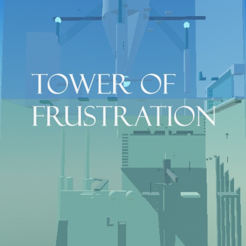 tower of frustration