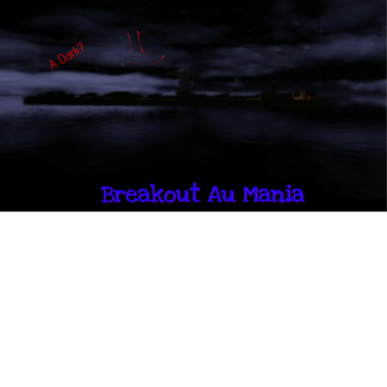 Breakout Au Mania (New Map)
