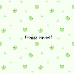 aesthetic froggy squad!