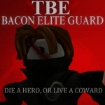 {TBE} The Bacon Elite Guard