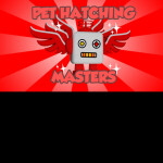 Pet Hatching Masters!]