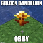 Golden Dandelion Obby