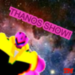 The Thanos Show!
