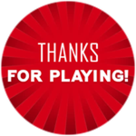 Thanks For Playing!