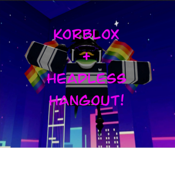 Headless & Korblox Hangout (BETA)