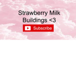 Strawberry Milk Buildings