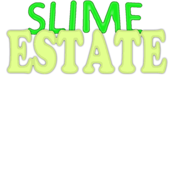 Slime Estate (WIP)
