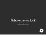 Fight to survive E.X.E