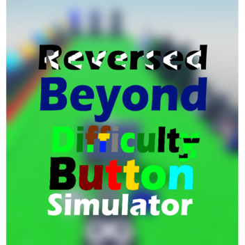 Reversed Beyond Difficulty Button Simulator