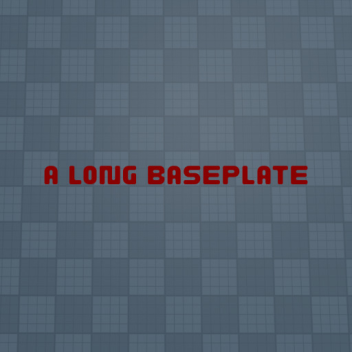 A Long BasePlate