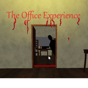 The Office Experience (HORROR)