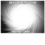 Boy's And Girl"s Club That Have Swag