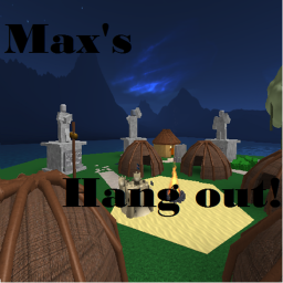 Max's Hang out!