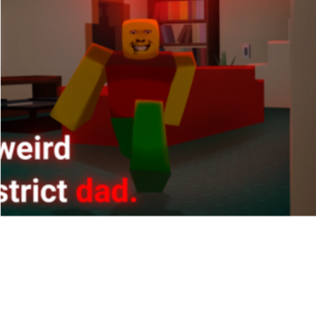 weird strict dad (In-Game)