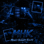 MHK | Money Hungry Killaz