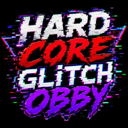 Hard core glitch obby