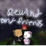 rewind & friends