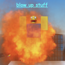 blow up stuff [BETA]