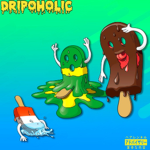 #DRIPOHOLIC